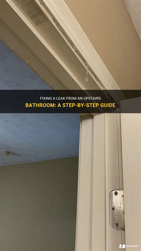 Fixing A Leak From An Upstairs Bathroom: A Step